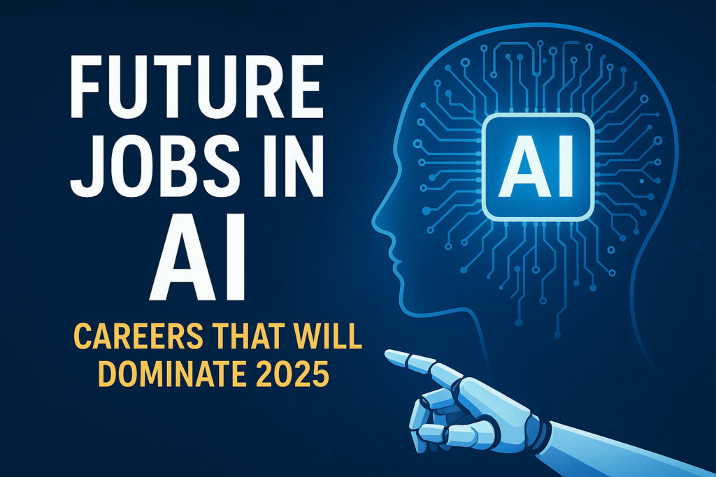 Future Jobs in AI: Careers That Will Dominate 2025 - DailyLiv India